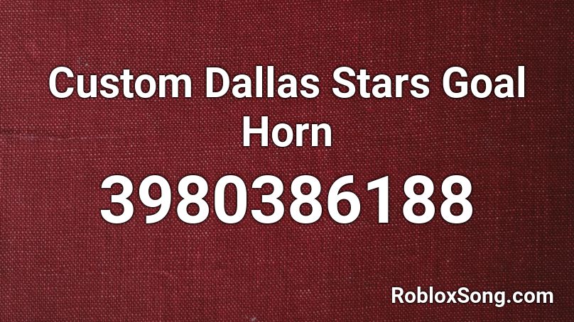 Custom Dallas Stars Goal Horn Roblox ID