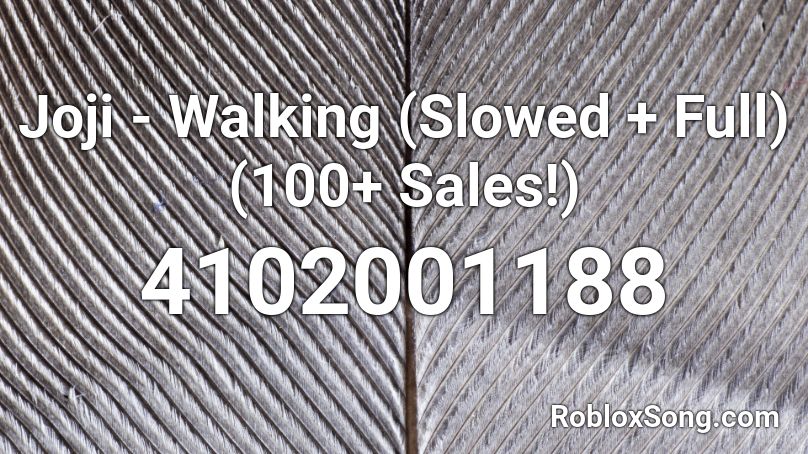Joji - Walking (Slowed + Full) (100+ Sales!) Roblox ID