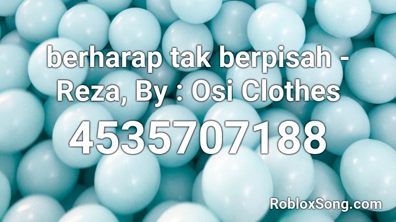 berharap tak berpisah - Reza, By : Osi Clothes Roblox ID