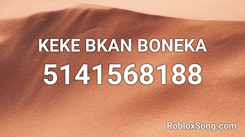 KEKE BKAN BONEKA Roblox ID