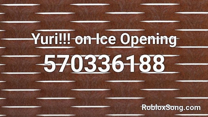 Yuri!!! on Ice Opening Roblox ID