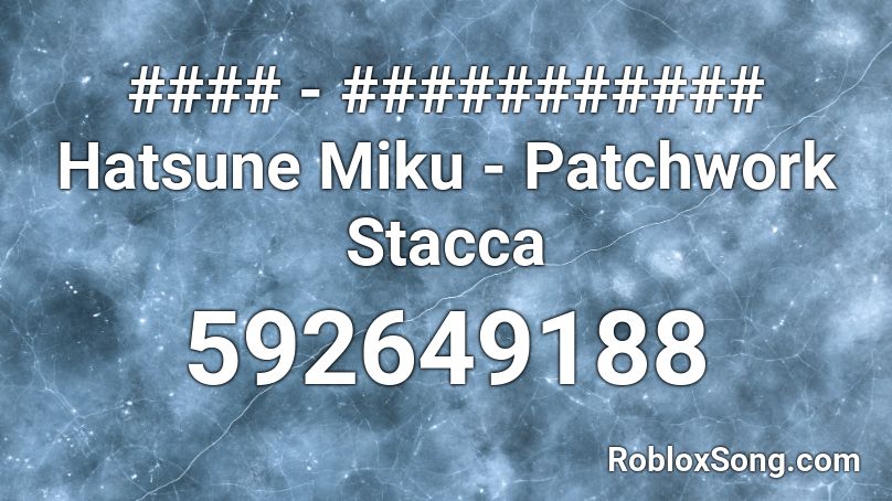 #### - ########### Hatsune Miku - Patchwork Stacca Roblox ID
