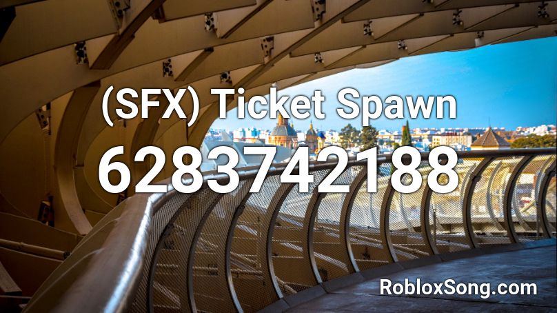 (SFX) Ticket Spawn Roblox ID