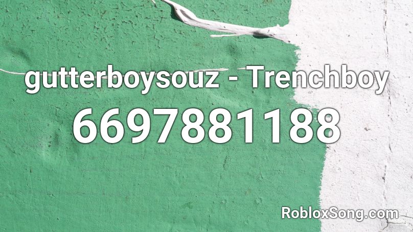 Gutterboysouz Trenchboy Roblox Id Roblox Music Codes - trenchboy roblox id loud