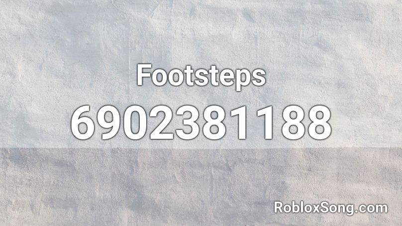 Footsteps Roblox ID