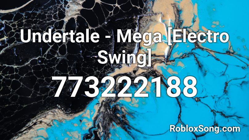 Undertale - Mega [Electro Swing] Roblox ID