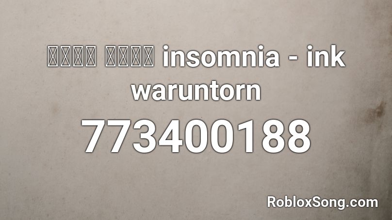 เหงา เหงา insomnia - ink waruntorn Roblox ID