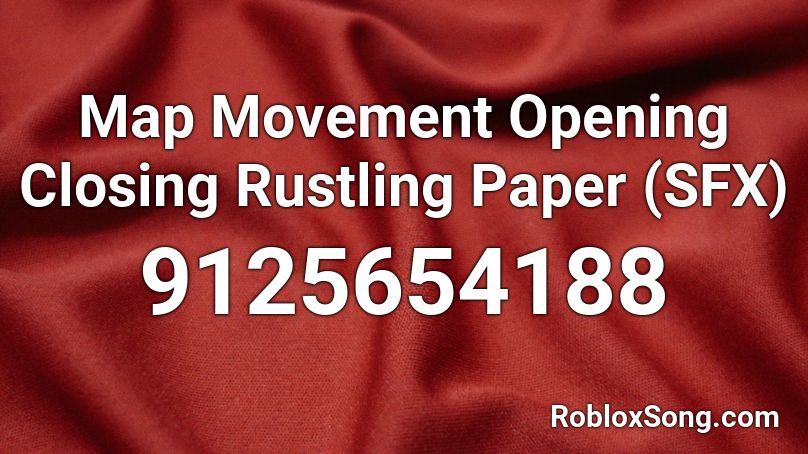 Map Movement Opening Closing Rustling Paper  (SFX) Roblox ID