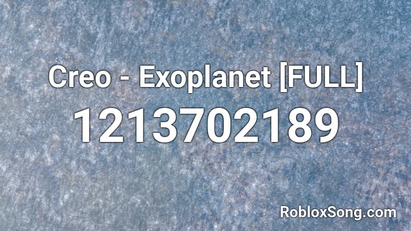 Creo - Exoplanet [FULL] Roblox ID
