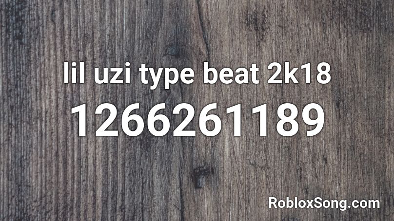lil uzi type beat 2k18 Roblox ID