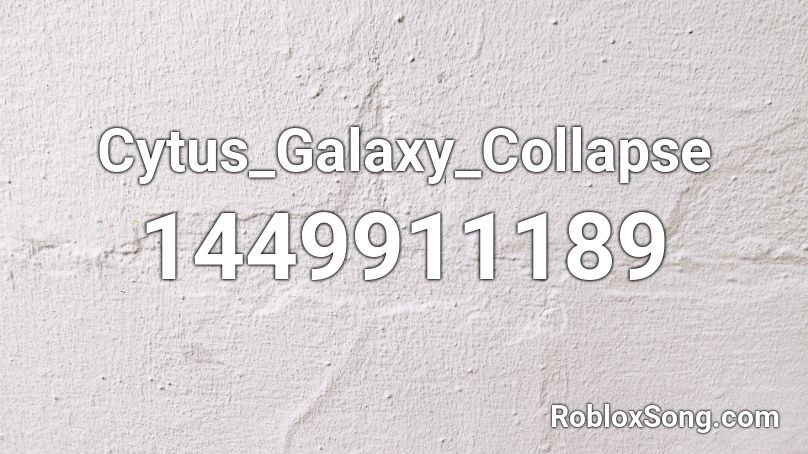 Cytus_Galaxy_Collapse Roblox ID