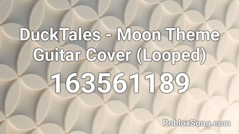 DuckTales - Moon Theme Guitar Cover (Looped) Roblox ID