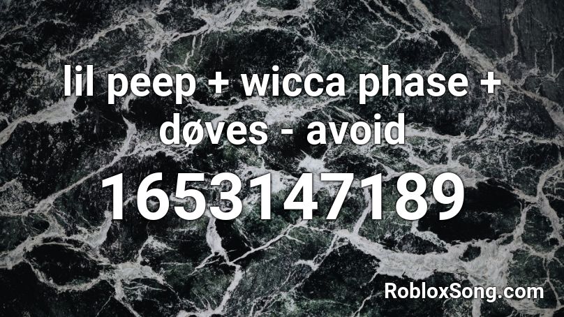 lil peep + wicca phase + døves - avoid Roblox ID