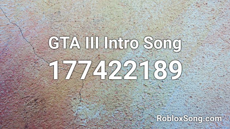 GTA III Intro Song Roblox ID