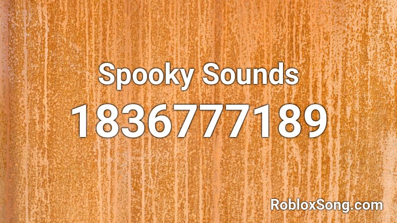 Spooky Sounds Roblox ID