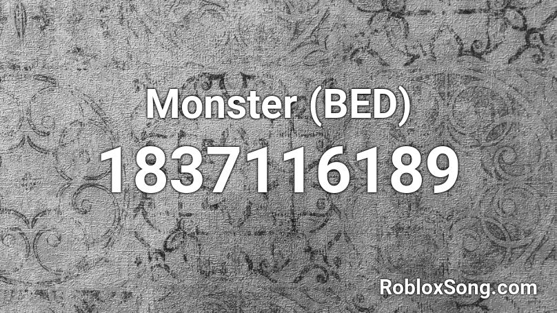 Monster (BED) Roblox ID