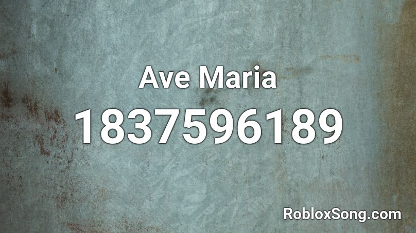 Ave Maria Roblox ID