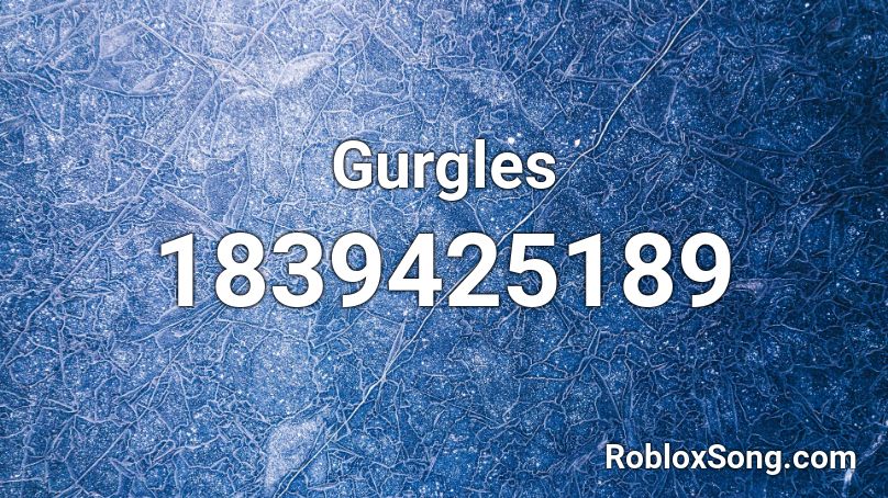 Gurgles Roblox ID