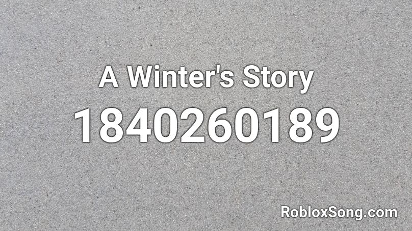 A Winter's Story Roblox ID