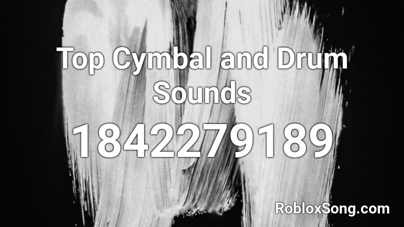 Top Cymbal and Drum Sounds Roblox ID