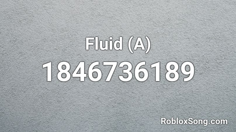 Fluid (A) Roblox ID