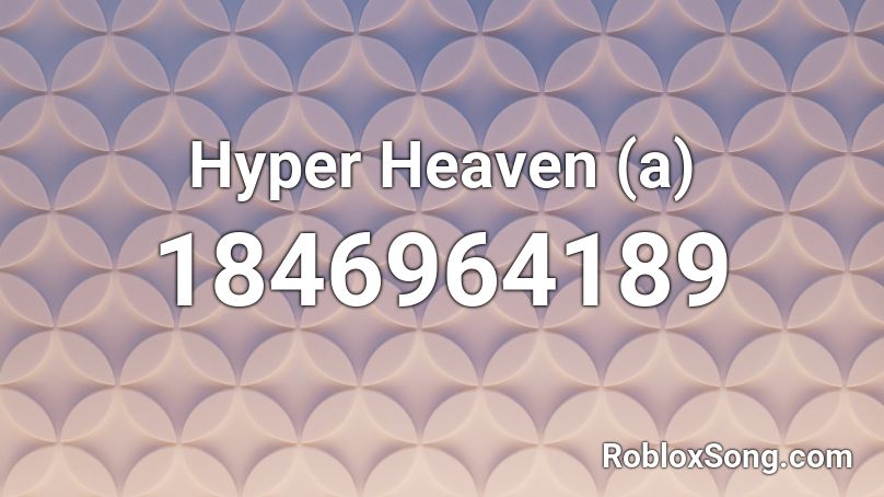 Hyper Heaven (a) Roblox ID