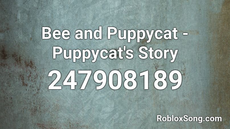 Bee and Puppycat - Puppycat's Story Roblox ID