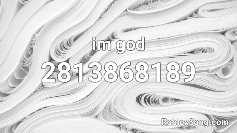  im god Roblox ID