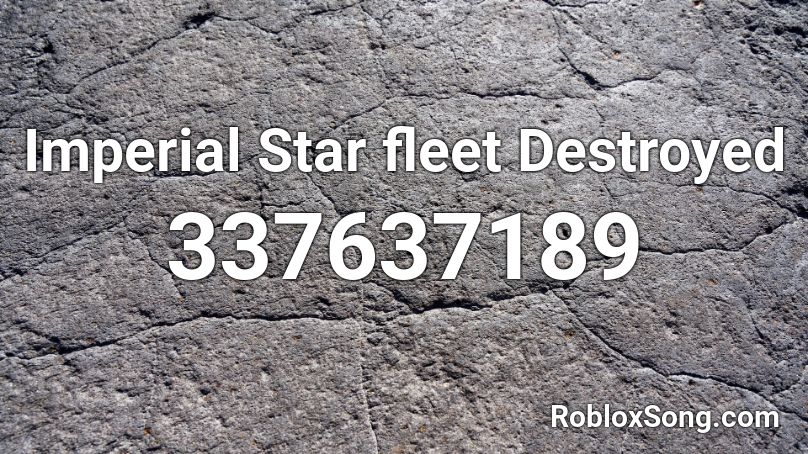 Imperial Star fleet Destroyed Roblox ID