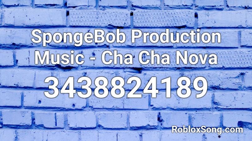 SpongeBob Production Music - Cha Cha Nova Roblox ID