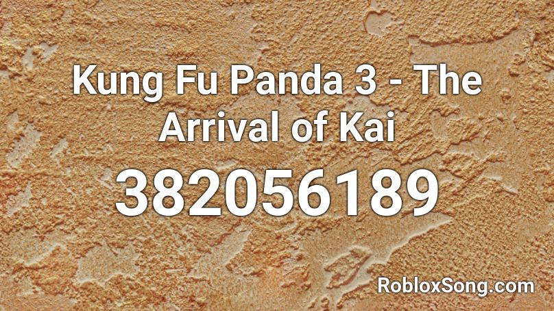 Kung Fu Panda 3 The Arrival Of Kai Roblox Id Roblox Music Codes - panda roblox id loud