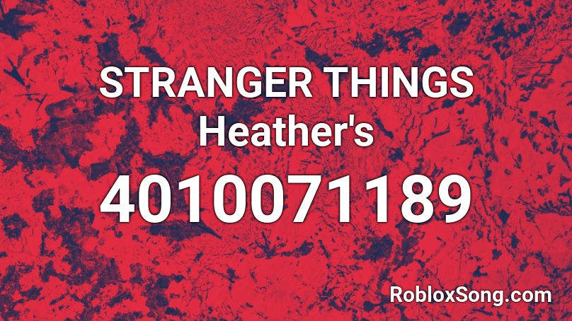 Stranger Things Heather S Roblox Id Roblox Music Codes - dababy intro roblox id
