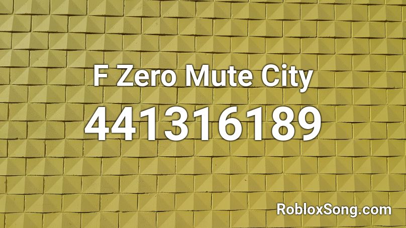 F Zero Mute City Roblox ID