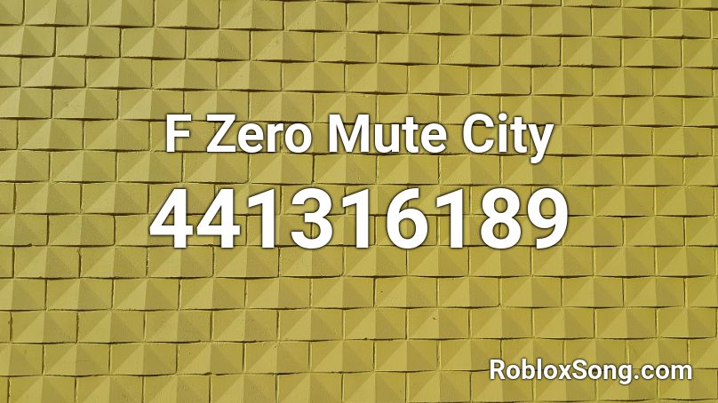 F Zero Mute City Roblox Id Roblox Music Codes - how to mute other players music in roblox