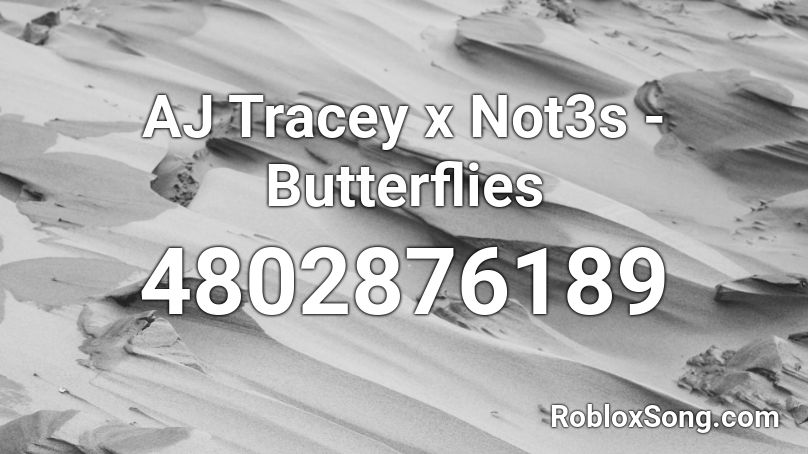 Aj Tracey X Not3s Butterflies Roblox Id Roblox Music Codes - replay your nightmare roblox id