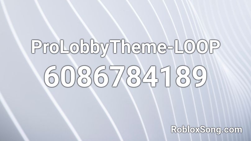 ProLobbyTheme-LOOP Roblox ID
