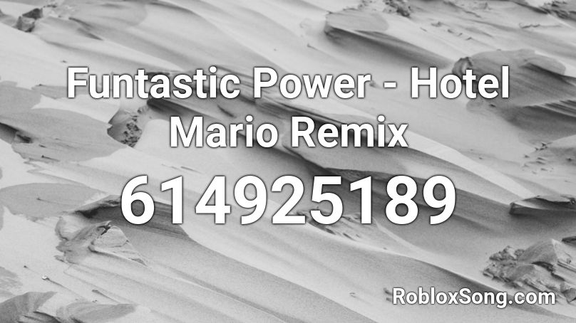 Funtastic Power - Hotel Mario Remix Roblox ID
