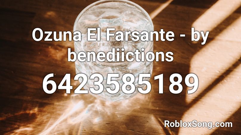 Ozuna El Farsante - by benediictions Roblox ID