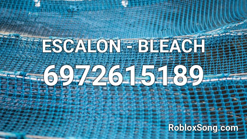 ESCALON - BLEACH Roblox ID