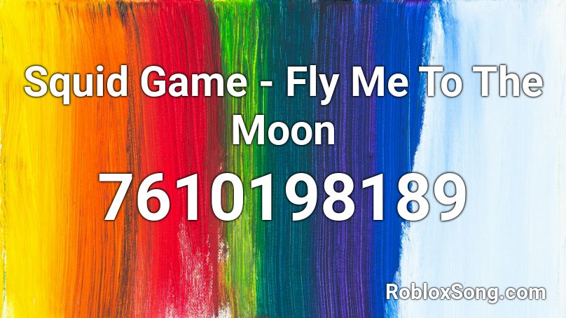 Squid Game - Fly Me To The Moon Roblox ID