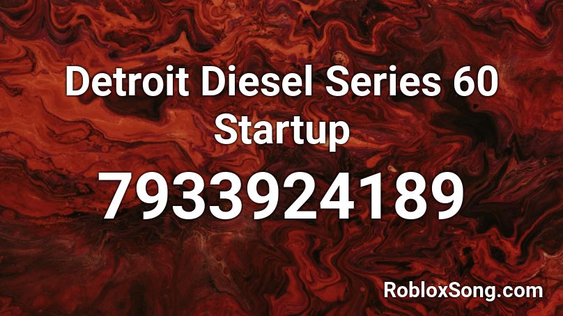 Detroit Diesel Series 60 Startup Roblox ID
