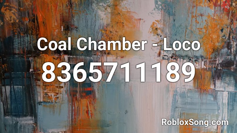 Coal Chamber - Loco Roblox ID