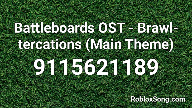 Battleboards OST - Brawl-tercations (Main Theme) Roblox ID