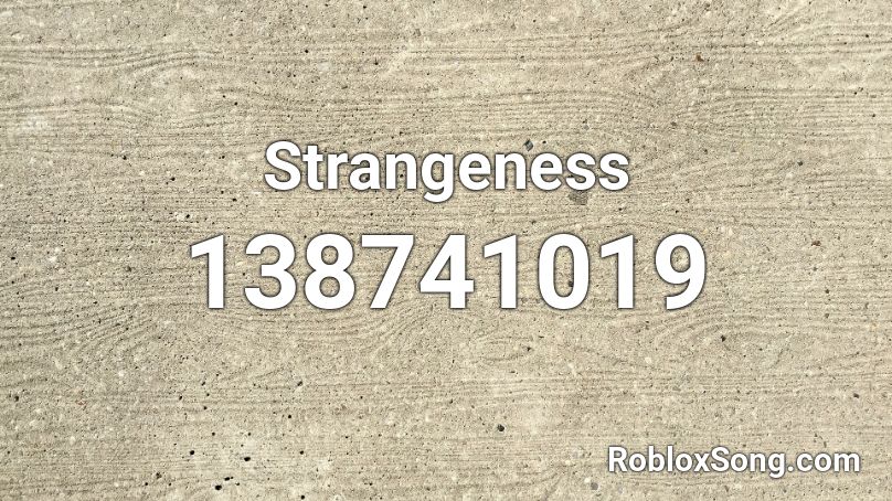 Strangeness Roblox ID