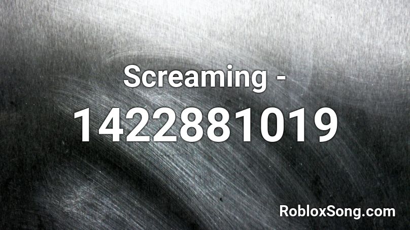 Screaming -  Roblox ID