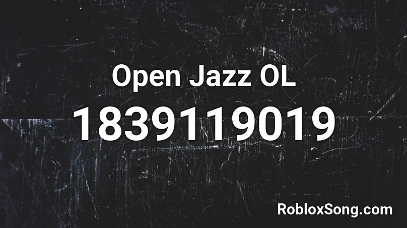 Open Jazz OL Roblox ID