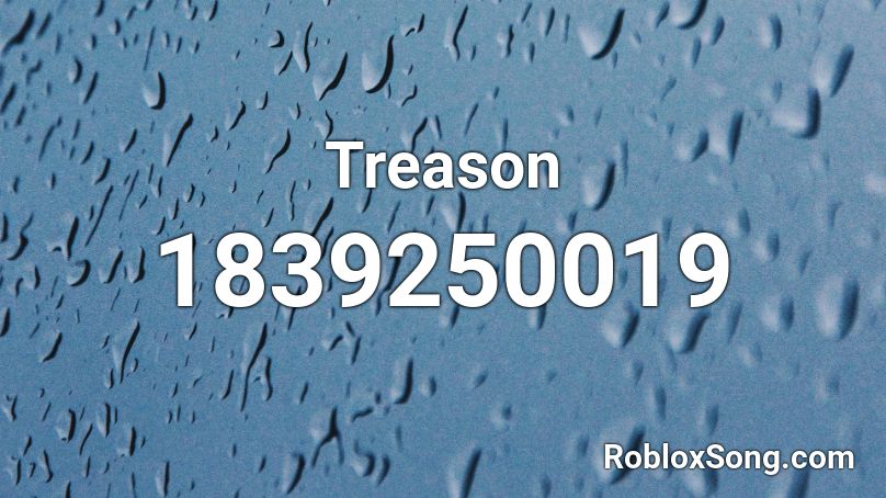 Treason Roblox ID