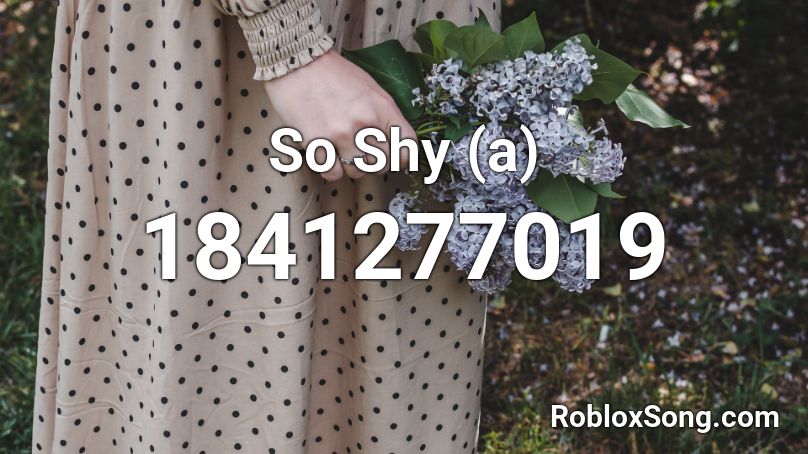 So Shy (a) Roblox ID