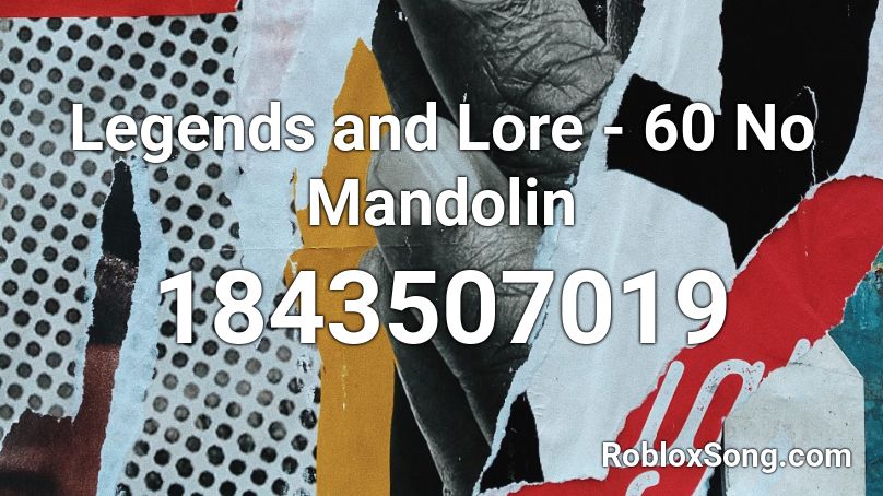 Legends and Lore - 60 No Mandolin Roblox ID