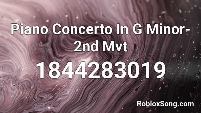 Piano Concerto In G Minor- 2nd Mvt Roblox ID